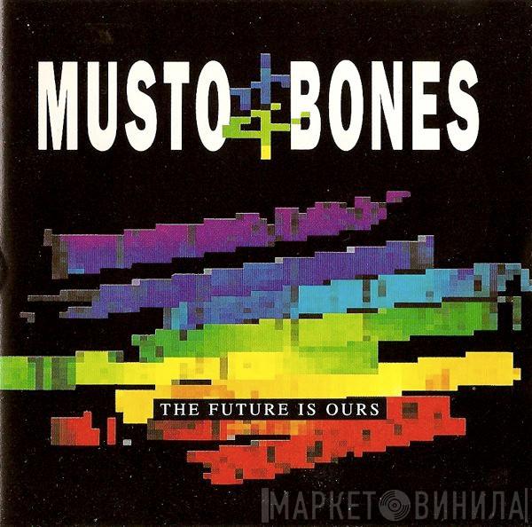 Musto & Bones  - The Future Is Ours