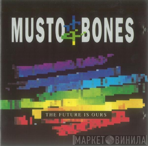  Musto & Bones  - The Future Is Ours