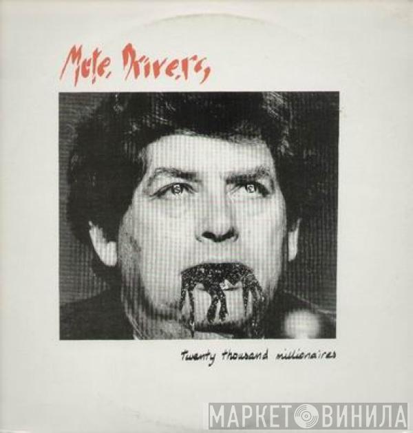 Mute Drivers - Twenty Thousand Millionaires
