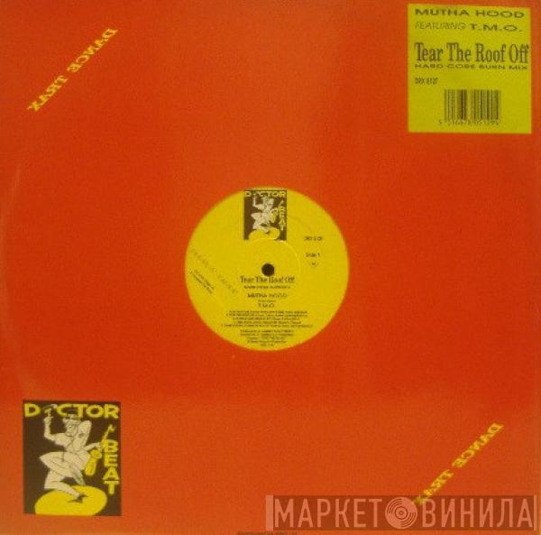  Mutha Hood  - Tear The Roof Off (Hard Core Burn Mix)