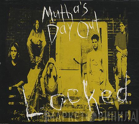Mutha's Day Out - Locked
