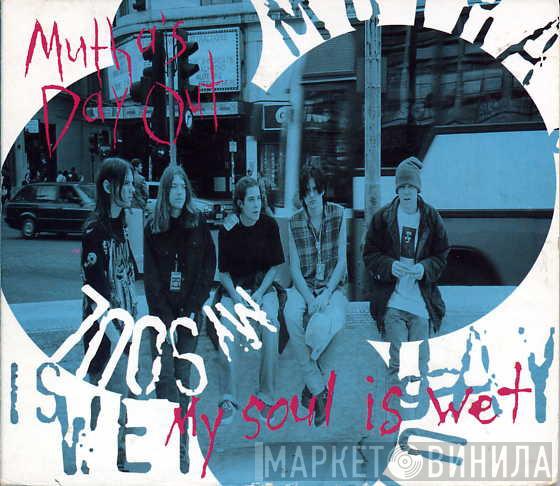 Mutha's Day Out - My Soul Is Wet