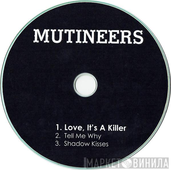 Mutineers  - Love, It's A Killer