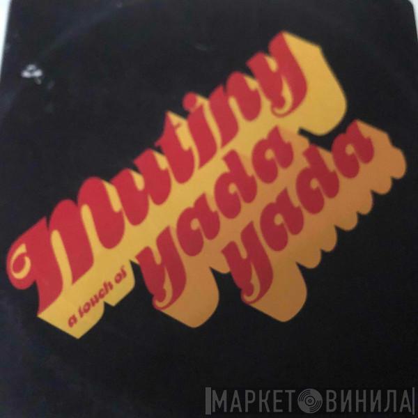 Mutiny - A Touch Of Yada Yada (Album Sampler)