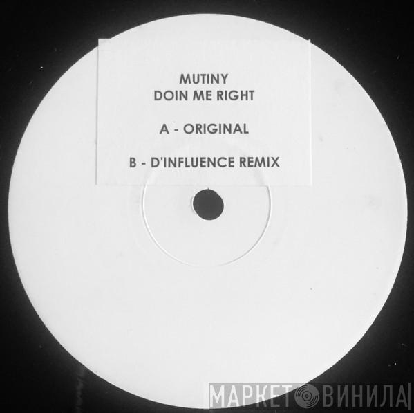 Mutiny - Doin' Me Right