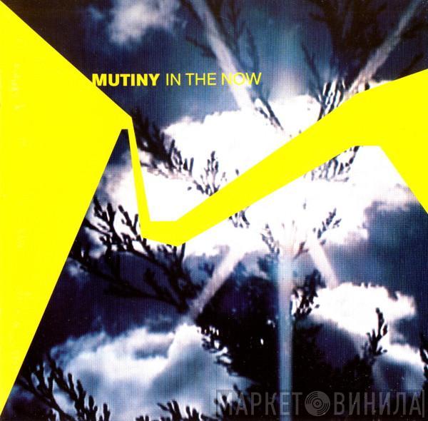 Mutiny - In The Now