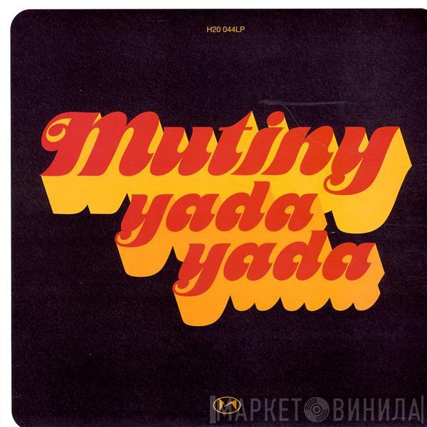  Mutiny  - Yada Yada