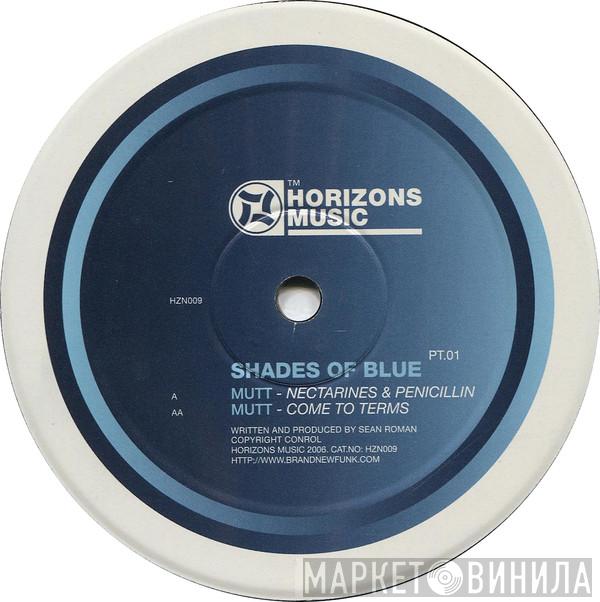 Mutt - Shades Of Blue PT.01