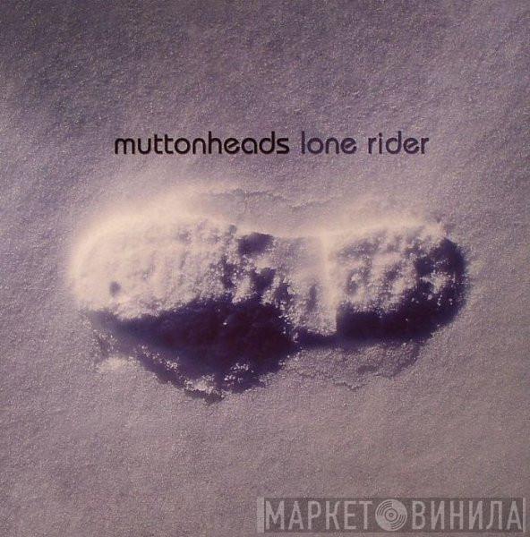 Muttonheads - Lone Rider