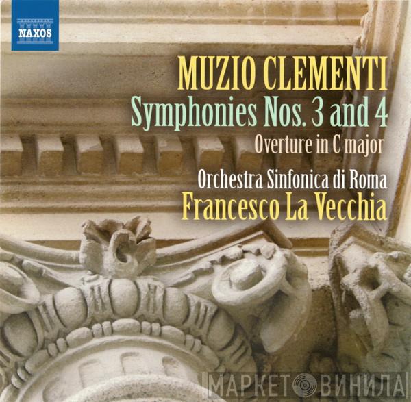 Muzio Clementi, Orchestra Sinfonica Di Roma, Francesco La Vecchia - Symphonies Nos. 3 And 4 / Overture In C Major