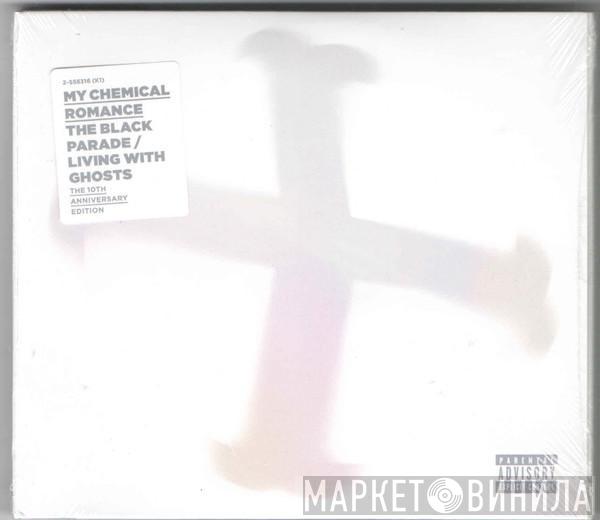  My Chemical Romance  - The Black Parade / Living With Ghosts