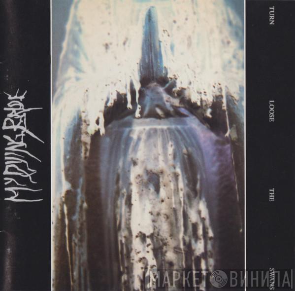  My Dying Bride  - Turn Loose The Swans