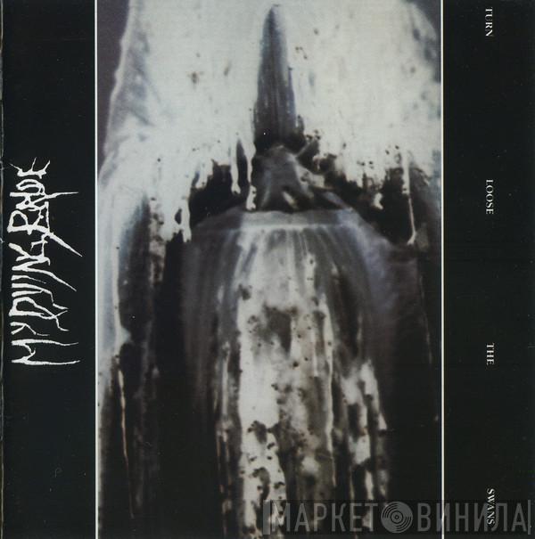  My Dying Bride  - Turn Loose The Swans