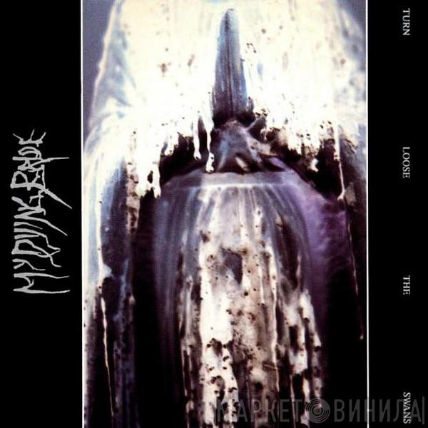  My Dying Bride  - Turn Loose The Swans