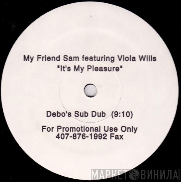  My Friend Sam  - It's My Pleasure (Debo Mixes)