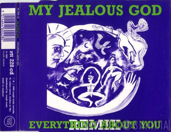  My Jealous God  - Everything About You (Remix)