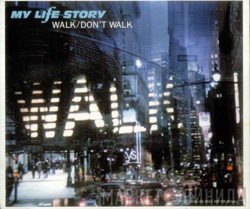  My Life Story  - Walk/Don't Walk