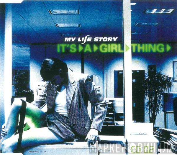 My Life Story - It's A Girl Thing