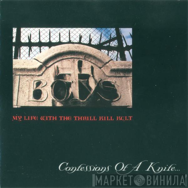  My Life With The Thrill Kill Kult  - Confessions Of A Knife...