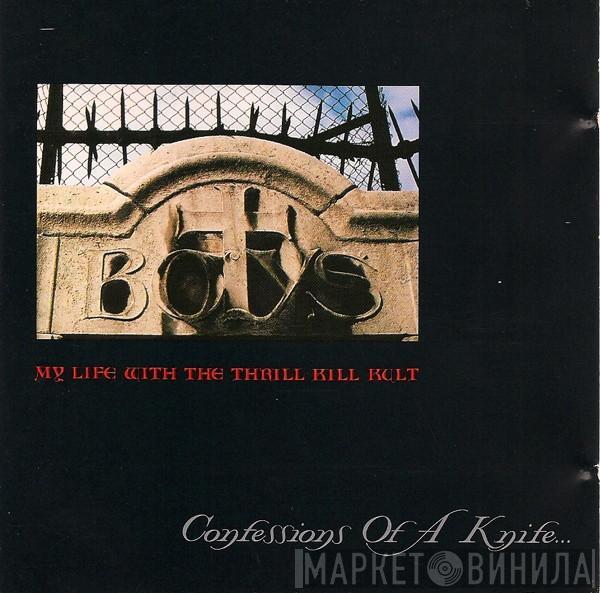  My Life With The Thrill Kill Kult  - Confessions Of A Knife...