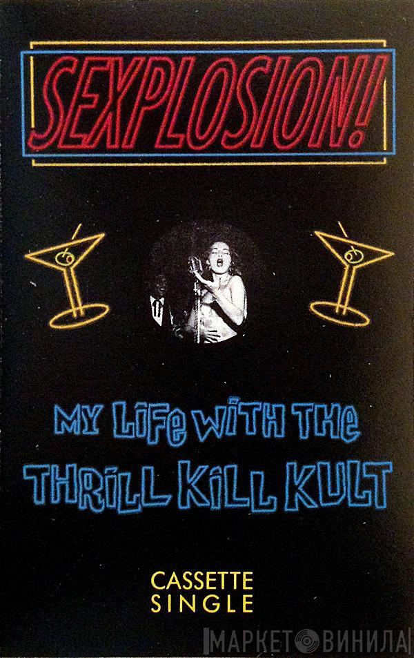  My Life With The Thrill Kill Kult  - Sexplosion!