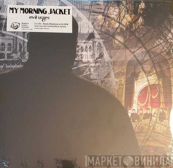 My Morning Jacket - Evil Urges