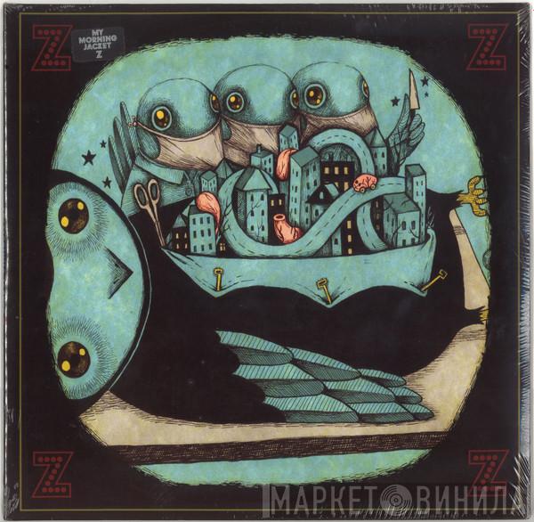  My Morning Jacket  - Z