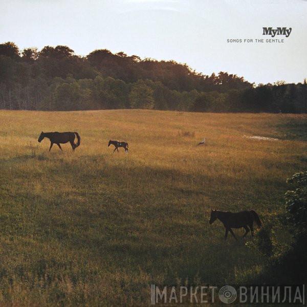 My My - Songs For The Gentle