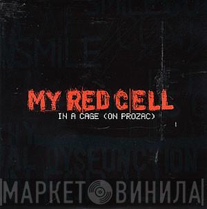 My Red Cell - In A Cage (On Prozac)