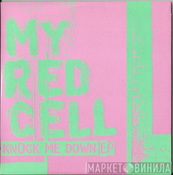 My Red Cell - Knock Me Down EP