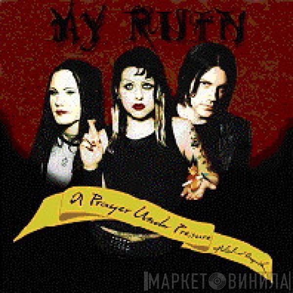 My Ruin - A Prayer Under Pressure Of Violent Anguish