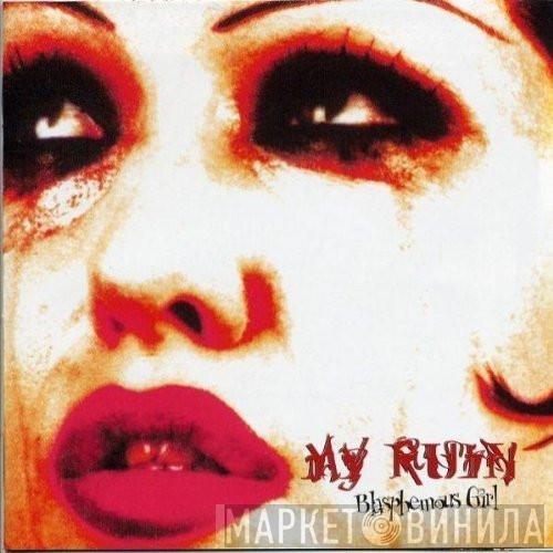 My Ruin - Blasphemous Girl
