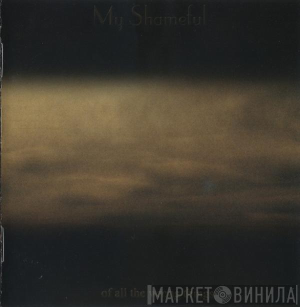 My Shameful - Of All The Wrong Things
