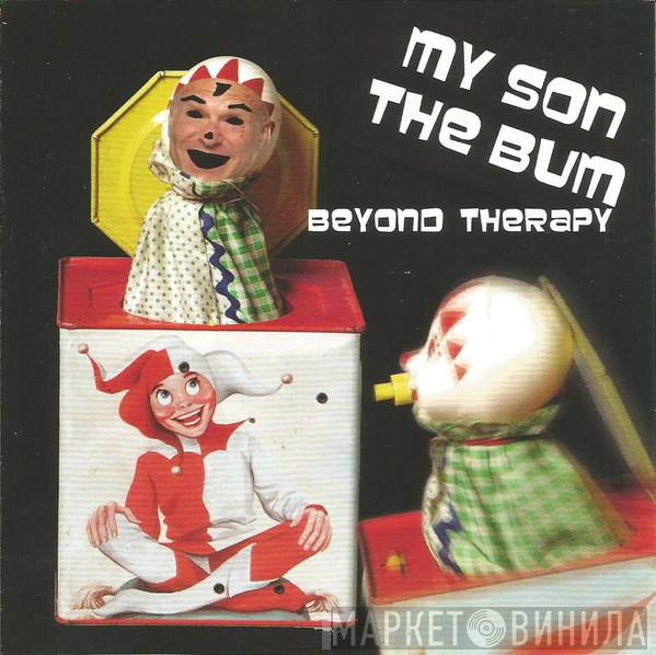 My Son The Bum - Beyond Therapy