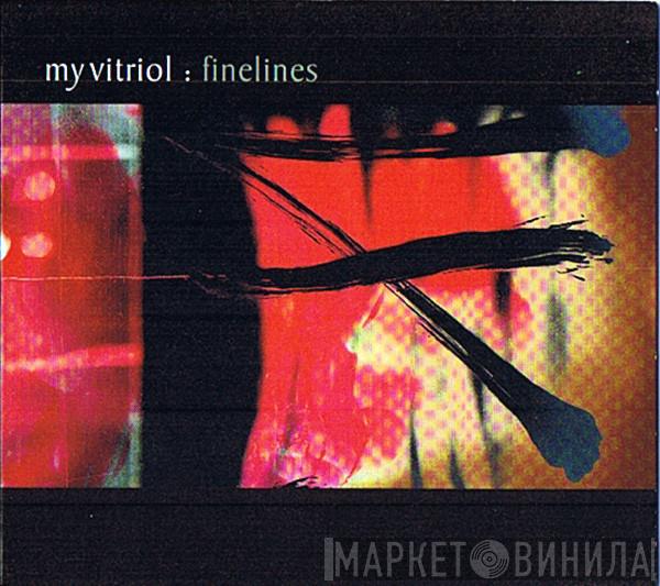 My Vitriol - Finelines