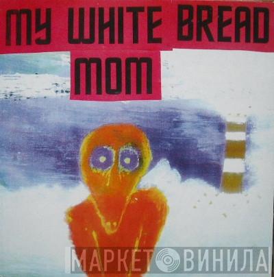 My White Bread Mom, Divers - C.O.B.E./Cleaner