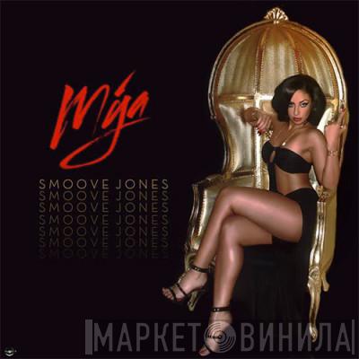  Mya  - Smoove Jones