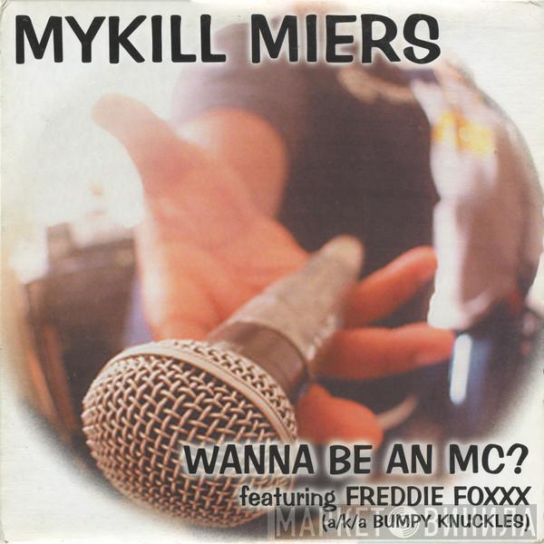Mykill Miers - Wanna Be An MC?