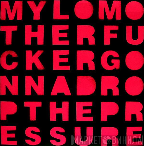 Mylo - Drop The Pressure