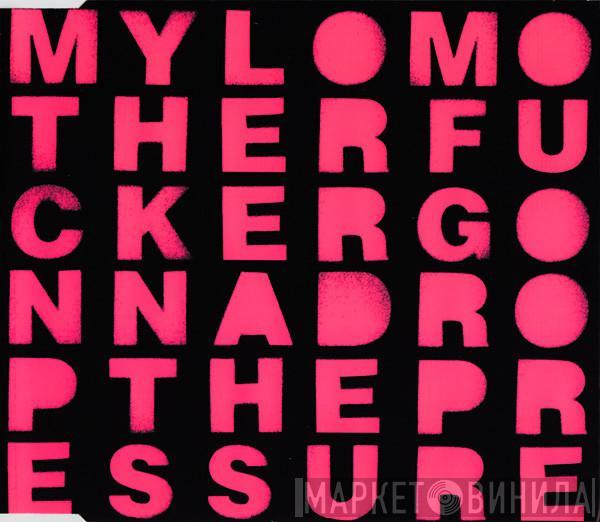 Mylo - Drop The Pressure