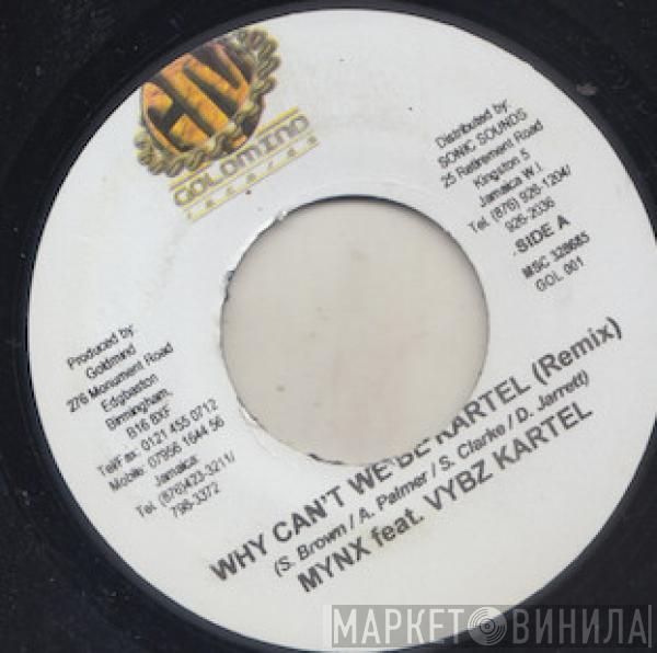 Mynx, Vybz Kartel, Archa General - Why Can't We Be