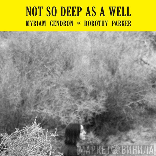  Myriam Gendron  - Not So Deep As A Well