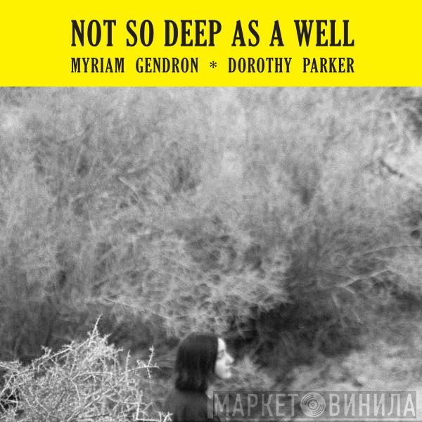  Myriam Gendron  - Not So Deep As A Well