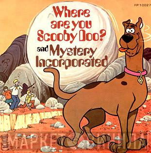  Mystery Incorporated  - Where Are You Scooby Doo? / Mystery Incorporated