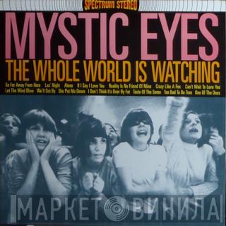 Mystic Eyes  - The Whole World Is Watching