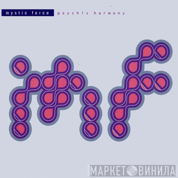  Mystic Force  - Psychic Harmony