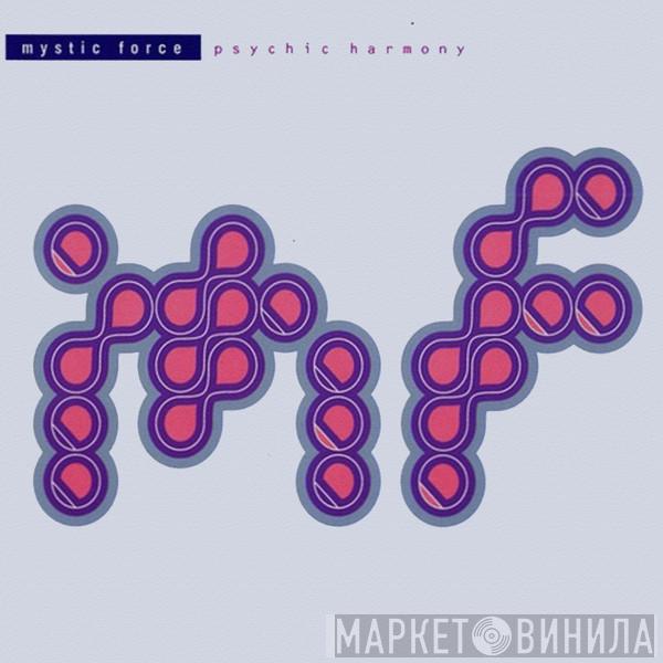  Mystic Force  - Psychic Harmony