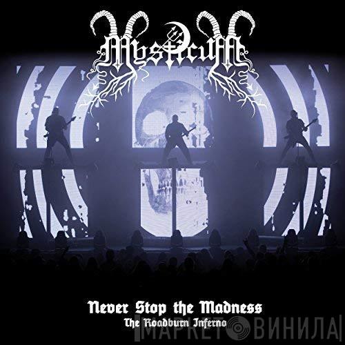  Mysticum  - Never Stop The Madness (The Roadburn Inferno)