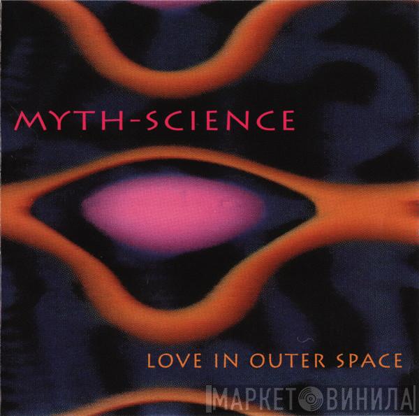 Myth Science - Love In Outer Space