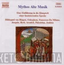  - Mythos Alte Musik - Eine Einführung In Die Klangwelt Einer Faszinierenden Epoche